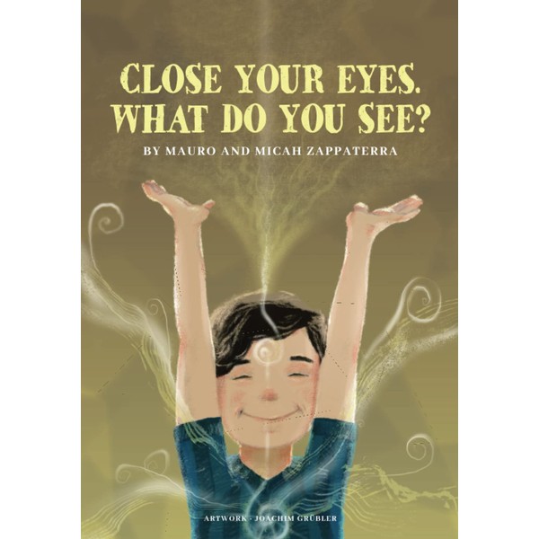 Close Your Eyes. What Do You See?