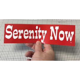 Gear Tatz - Serenity Now - TV Show Tribute Car Magnet - 2.75 X 9.5 inches - Professionally Made in The USA - Magnetic Decal