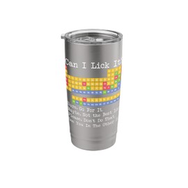 Can I Lick It Funny Periodic Table Meme Science Joke Stainless Steel Insulated Tumbler