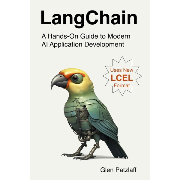 LangChain: A Hands-On Guide to Modern AI Application Development