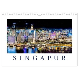 Singapore Asian Metropolis at Night (Wall Calendar 2026 DIN A4 Landscape), CALVENDO Monthly Calendar: Spectacular Pictures from the Central Area of Singapore at Night (CALVENDO Places)