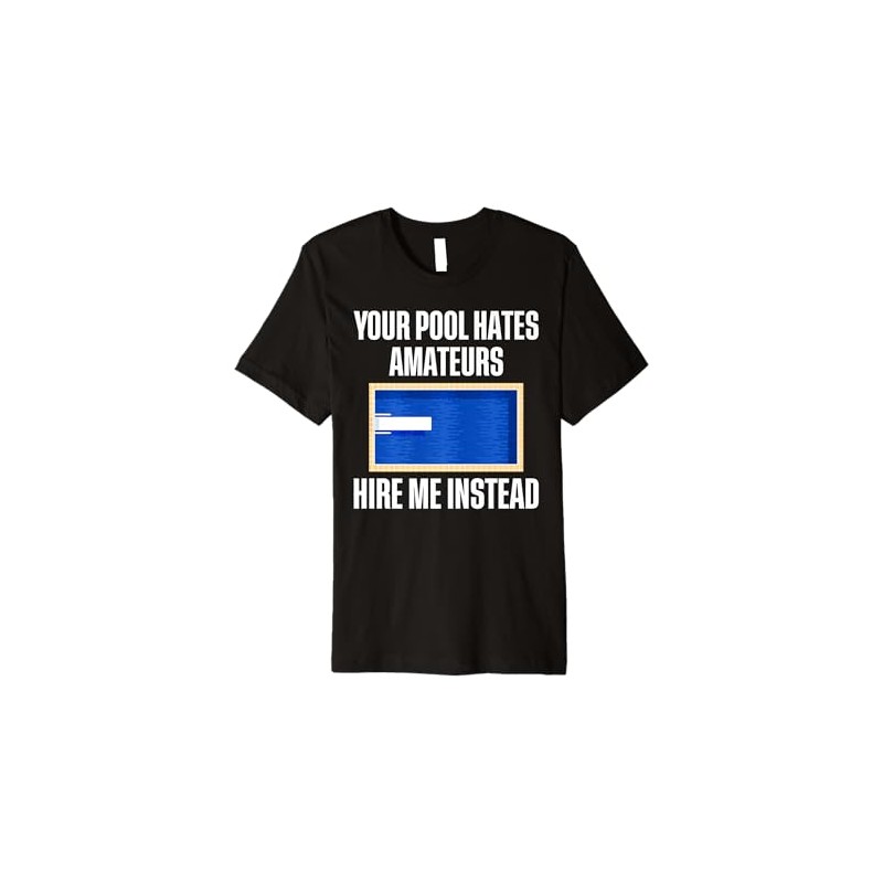 Your Pool Hates Amateurs Hire Me Pool Guy Pool Cleaner