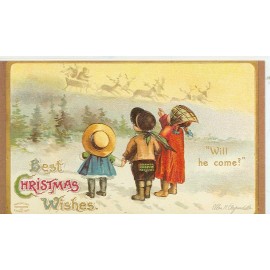 CHRISTMAS  GREETING THREE CHILDREN "WILL HE COME" ELLEN CLAPSADDLE REPRO (X-31)