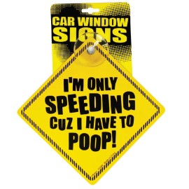 Kalan I HAVE TO POOP - Funny Plastic Car Window Suction Cup Decal Sign - Made in USA