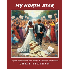 My North Star: A Poetry Collection on Love, Divorce & Finding a Way Forward