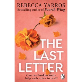 The Last Letter: TikTok made me buy it: The most emotional romance of 2023 from the Sunday Times bestselling author of The Fourth Wing