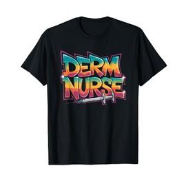 Dermatologist Nursing Practitioner, Derm Nurse Dermatology T-Shirt
