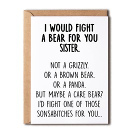 I Would Fight A Bear For You Sister Card - Graduation Gifts For Sister From Brother Sibling Mom Dad Friend Funny Gifts For Sister Card