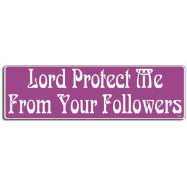 Gear Tatz - Lord Protect Me from Your Followers - Pagan - Bumper Sticker - 3 x 10 inches - Professionally Made in The USA - Vinyl Decal