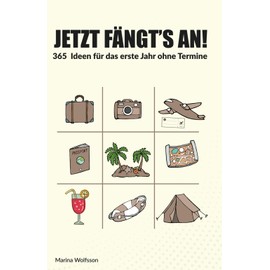 Jetzt Geht´s Los! 365 Ideen Für Ein Erfülltes Jahr Ruhestand Ohne Termine Mit Checkliste - Ruhestand Geschenk Für Einzigartige Erlebnisse, Geschenk ... Frauen: Exklusiv mit umfangreicher Checkliste