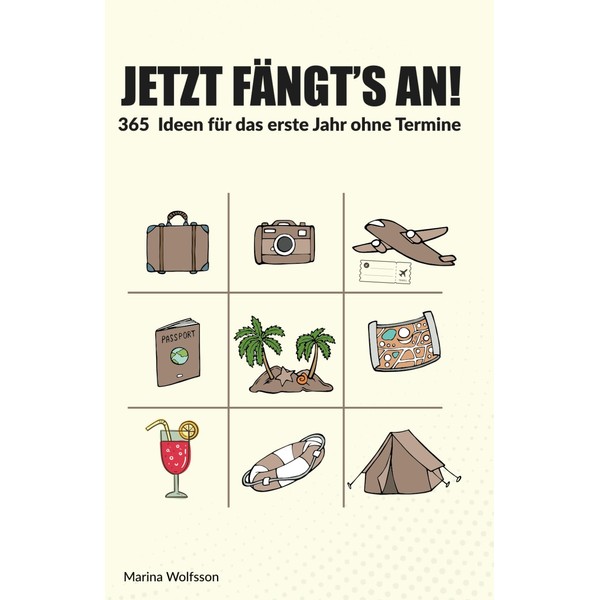 Jetzt Geht´s Los! 365 Ideen Für Ein Erfülltes Jahr Ruhestand