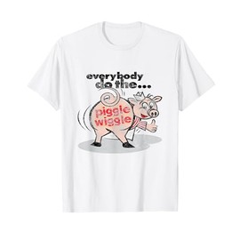 Everybody Do The Piggle Wiggle T-Shirt