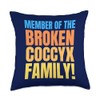 Fractured And Bruised Tailbone, Funny Broken Coccyx Throw Pillow