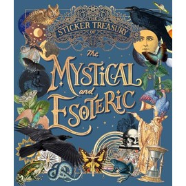 The Sticker Treasury of the Mystical and Esoteric: An eclectic book of stickers for journaling, collaging, scrapbooking and more