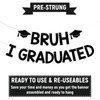 Bruh I Graduated Banner - Bruh You Did It Sign,