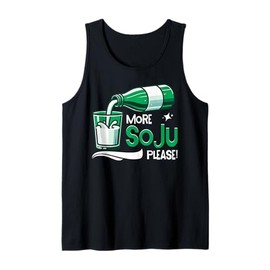 More Soju Please Korean Soju Alcohol Drinking Soju Lover Tank Top