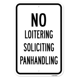 No Loitering Soliciting Panhandling Sign | 12" X 18" Heavy-Gauge Aluminum Rust Proof Parking Sign | Protect Your Business & Municipality | Made in The USA