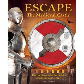 Escape the Medieval Castle: Use the clues, solve the puzzles, and make your escape! (Escape Room Book, Logic Books for Kids, Adventure Books for Kids) (Volume 2)