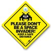 Please Don't Be A Space Invader Leave a Safe Distance