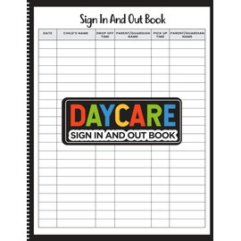 Daycare Sign In and Out Book: Daily Childcare Attendance Register for Daycare Centers and Preschools