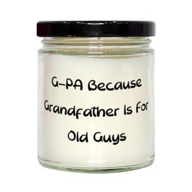 Cool Grandfather Gifts, G-PA Because Grandfather is for Old Guys, Funny Birthday Scent Candle for Grampa, from Grandson, Gift Ideas for Grandson, Gifts for Teenage Grandson, Gift from Grandson on