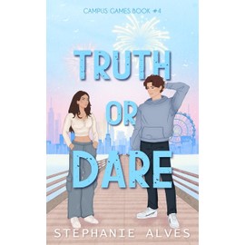Truth Or Dare: A College Romance (Campus Games)