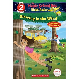 Blowing in the Wind (The Magic School Bus Rides Again: Scholastic Reader, Level 2)