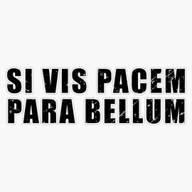 Si Vis Pacem para Bellum - Latin Phrase Meaning If You Want Peace, Prepare for War Window Bumper Sticker Decal 5"
