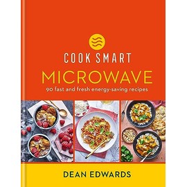 Cook Smart: Microwave: 90 fast and fresh energy-saving recipes