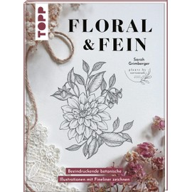 Floral & Fein: Beeindruckende botanische Illustrationen mit Fineliner zeichnen