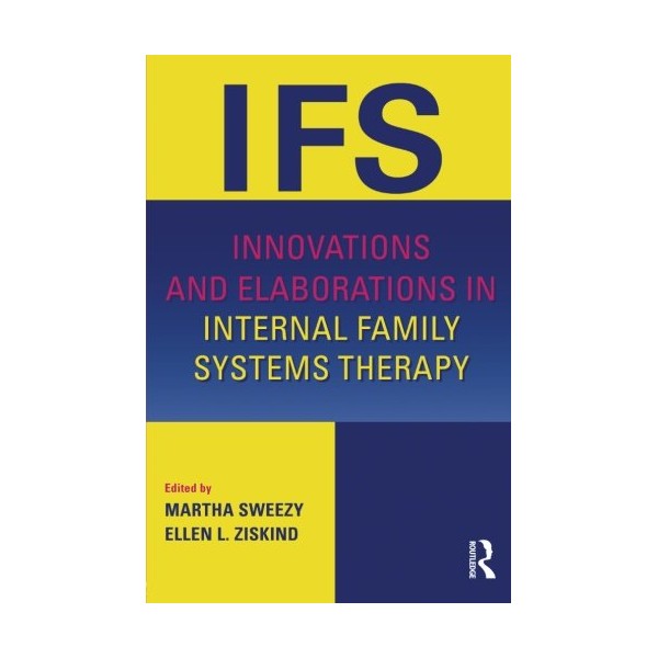 Innovations and Elaborations in Internal Family Systems Therapy