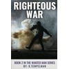 Righteous War: Book Two of The Wanted Man Series