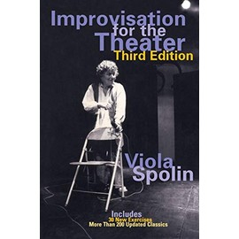 Improvisation for the Theater: A Handbook of Teaching and Directing Techniques (Drama and Performance Studies)