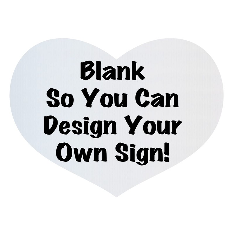 Durable Blank Heart Shaped Corrugated White Yard Sign - Strong