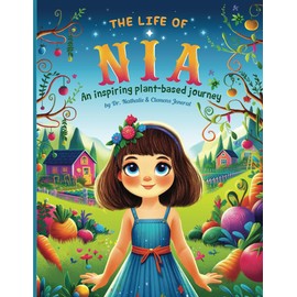 The Life of Nia: An inspiring plant-based journey