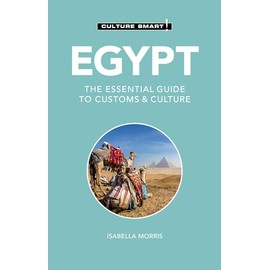 Egypt - Culture Smart!: The Essential Guide to Customs & Culture