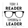 Vinyl Wall Art Decal - Today A Reader, Tomorrow A