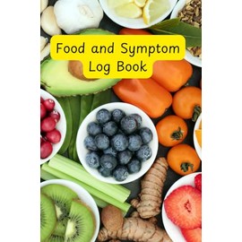 Food & Symptom Log Book: A handy book to track food and symptoms 6x9 inch 120 pages