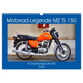 Motorcycle Legend MZ TS 150 - An Export Hit of the GDR (Wall Calendar 2026 DIN A3 Landscape), CALVENDO Monthly Calendar: The MZ Model TS 150 in Cuba (CALVENDO Mobility)