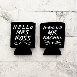 Set of 2 Mrs. Ross and Mr. Rachel Beer Can Coolers | Friends TV Show | Friends TV Series | Friends Central Perk | Rachel Green | Ross Geller -by LEADING EDGE DESIGNS