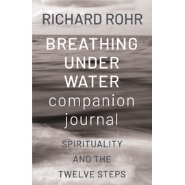 Breathing Under Water Companion Journal: Spirituality and the Twelve Steps