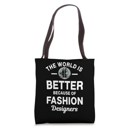 Fashion Designer Garment Maker Couturier World Is Better Tote Bag