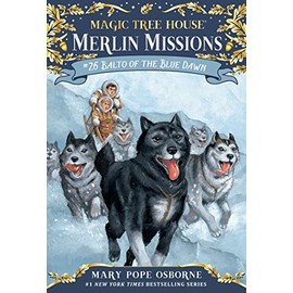 Balto of the Blue Dawn (Magic Tree House (R) Merlin Mission)