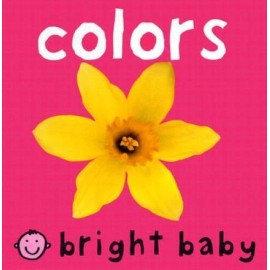 Colors (Bright Baby) - Board book By Priddy, Roger - GOOD