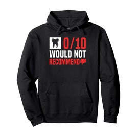 0/100 Would Not Recommend Root Canal Survivor Dentist Pullover Hoodie