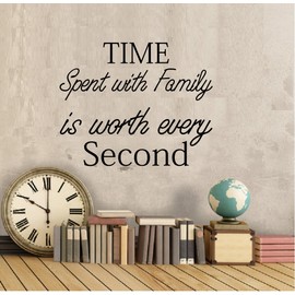 Time Spent with Family is Worth Every Second Vinyl Decal Home Décor