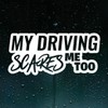 My Driving Scares Me Too Funny Car Stickers Decals Bumper