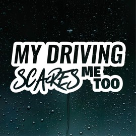 My Driving Scares Me Too Funny Car Stickers Decals Bumper Window Vinyl