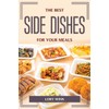 The Best Side Dishes for Your Meals