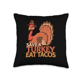 Thanksgiving Shirt Pilgrim Costume Turkey Meat Save A Turkey Eat Tacos Mexican Funny Thanksgiving Foodie Throw Pillow, 16x16, Multicolor